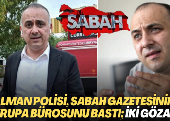 Alman polisi, Sabah gazetesinin Avrupa bürosunu bastı; iki gözaltı