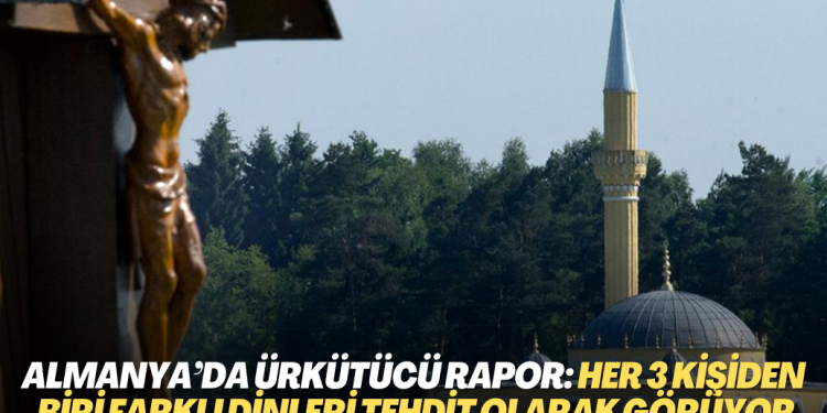 Almanya’da ürkütücü rapor: Her üç kişiden biri farklı dinleri tehdit olarak görüyor