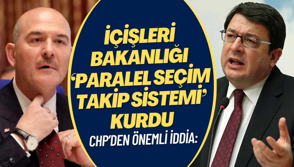 CHP’den önemli iddia: İçişleri Bakanlığı ‘paralel seçim takip sistemi’ kurdu