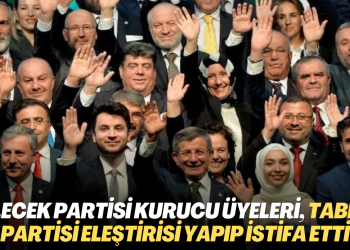 Davutoğlu’nun başkanı olduğu Gelecek Partisi kurucu üyeleri, tabela partisi eleştirisi yapıp istifa etti