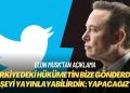 Elon Musk’tan açıklama: Türkiye’nin gönderdiği talebi yayınlayacağız