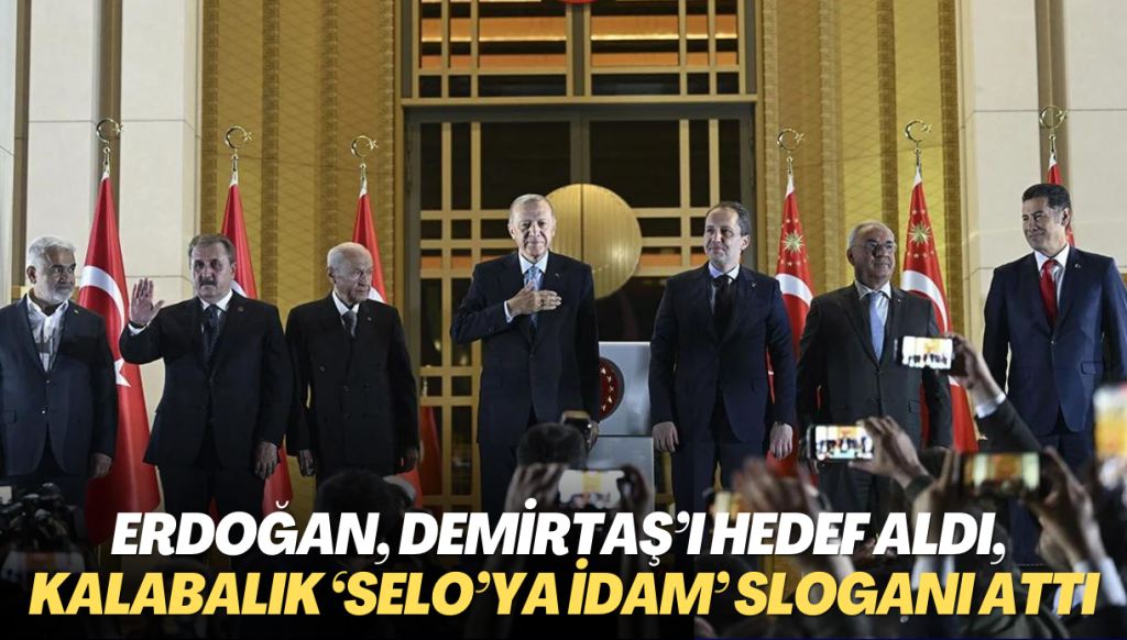 Erdoğan, Demirtaş’ı hedef aldı, kalabalık ‘Selo’ya idam’ sloganı attı