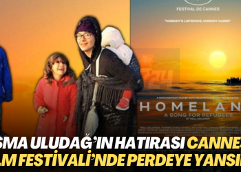 Esma Uludağ’ın hatırası Cannes Film Festivali’nde perdeye yansıdı