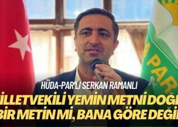 HÜDA-PAR’lı Serkan Ramanlı: Milletvekili yemin metni doğru bir metin mi, bana göre değil
