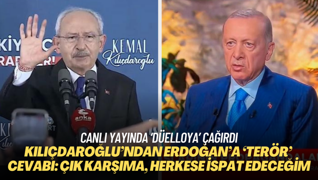 Kılıçdaroğlu’ndan Erdoğan’a ‘terör’ cevabı: Çık karşıma, herkese ispat edeceğim