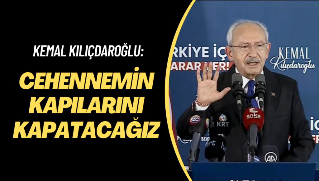 Kılıçdaroğlu’ndan tek cümlelik paylaşım: Cehennemin kapılarını kapatacağız