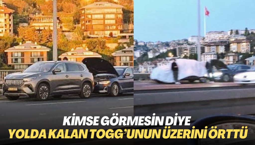 Kimse görmesin diye yolda kalan TOGG’unun üzerini örttü