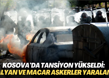 Kosova’da tansiyon yükseldi: 30’a yakın İtalyan ve Macar asker yaralandı