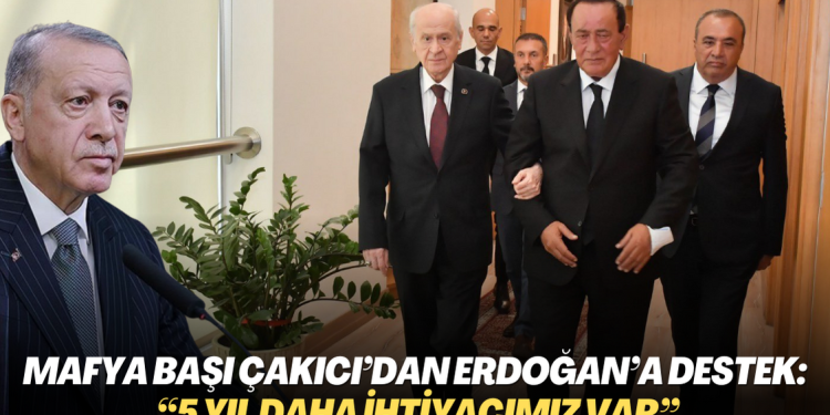Mafya başı Çakıcı’dan Erdoğan’a destek: “5 yıl daha ihtiyacımız var”