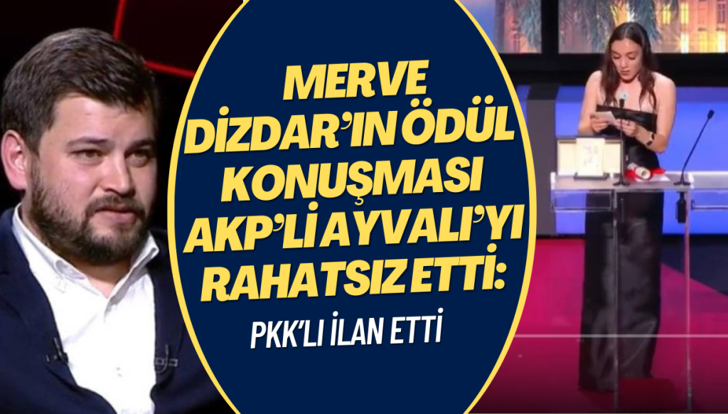 Merve Dizdar’ın ödül konuşması AKP’li Ayvalı’yı rahatsız etti: PKK’lı ilan etti