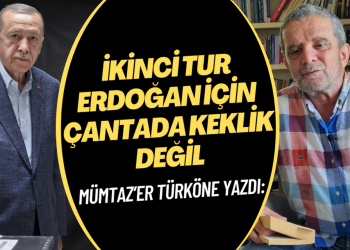 Mümtaz’er Türköne: İkinci tur Erdoğan için çantada keklik değil