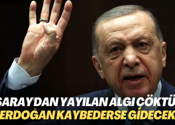 Saray’dan yayılan algı çöktü: Erdoğan kaybederse gidecek