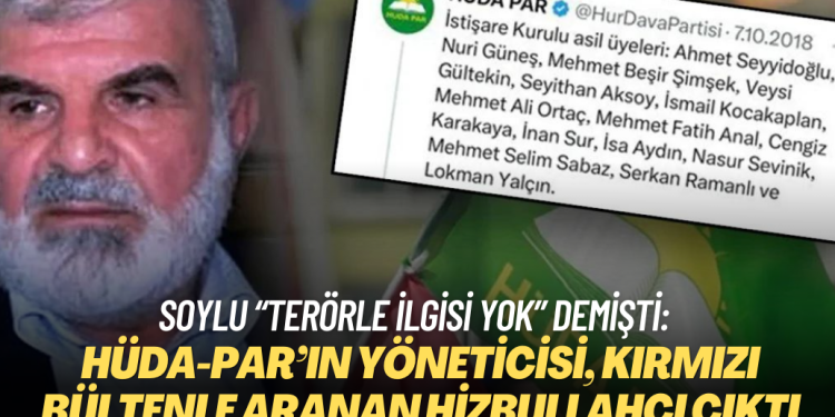 Soylu “terörle ilgisi yok” demişti: HÜDA-PAR’ın yöneticisi, kırmızı bültenle aranan Hizbullahçı çıktı