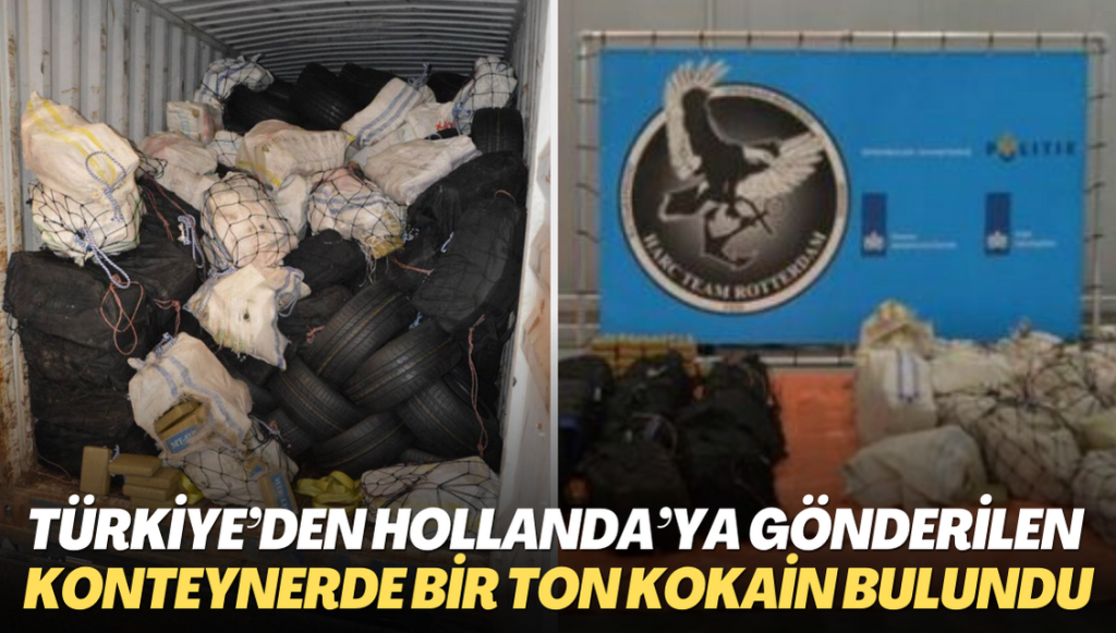 Türkiye’den Hollanda’ya gönderilen konteynerde bir ton kokain bulundu