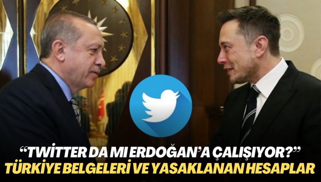 “Twitter da mı Erdoğan’a çalışıyor?” Türkiye belgeleri ve yasaklanan hesaplar paylaşıldı