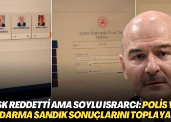 YSK reddetti ama Süleyman Soylu ısrarcı: Polis ve jandarma sandık sonuçlarını toplayacak