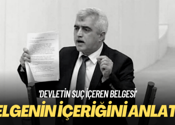 ‘Devletin suç içeren belgesi’ Gergerlioğlu belgenin içeriğini anlattı