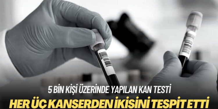 5 bin kişi üzerinde yapılan kan testi: Her üç kanserden ikisini tespit edebildi