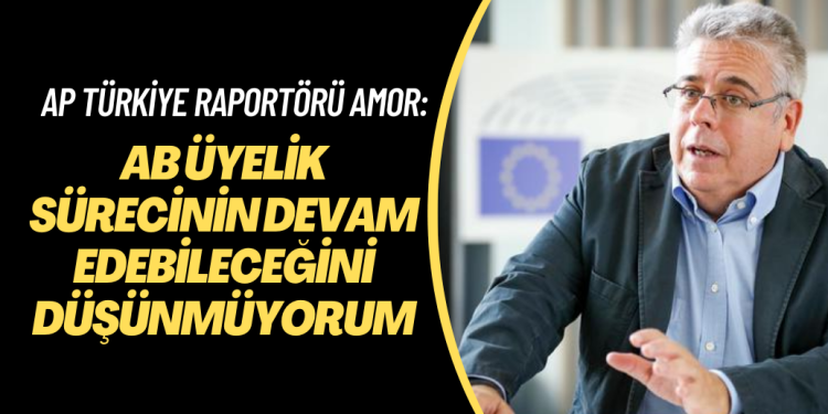 AP Türkiye Raportörü Amor: Üyelik sürecinin devam edebileceğini düşünmüyorum