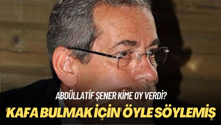 Abdüllatif Şener kime oy verdi? ‘Kafa bulmak için’ Sinan Oğan’a oy verdiğini söylemiş