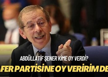 Abdüllatif Şener kime oy verdi? ‘Zafer Partisi’ne oy veririm’ dedi