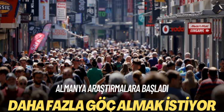 Almanya araştırmalara başladı: Daha fazla göç almak istiyor