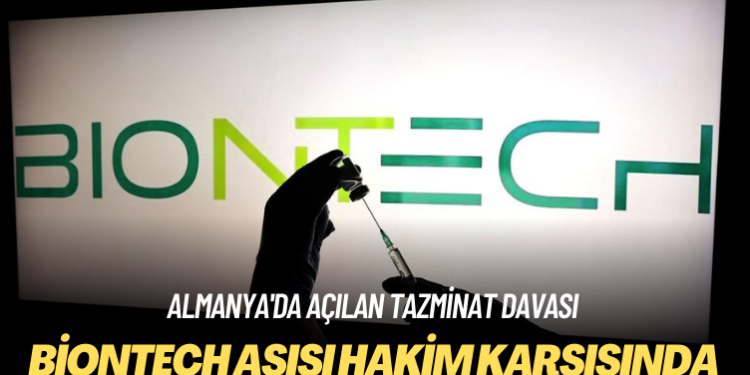Almanya’da açılan tazminat davası: BioNTech aşısı hakim karşısında