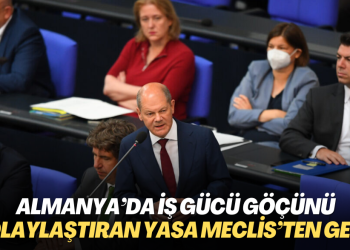 Almanya’da iş gücü göçünü kolaylaştıran yasa Meclis’ten geçti