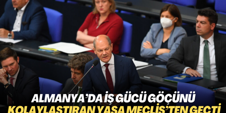 Almanya’da iş gücü göçünü kolaylaştıran yasa Meclis’ten geçti