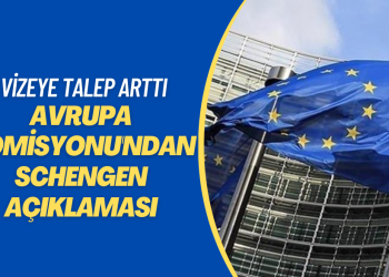 Avrupa Komisyonu’ndan Schengen açıklaması: Vizeye talep dünya çapında arttı