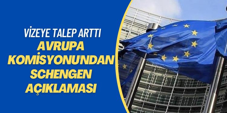 Avrupa Komisyonu’ndan Schengen açıklaması: Vizeye talep dünya çapında arttı