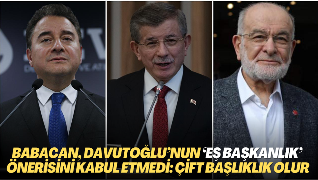 Babacan, Davutoğlu’nun ‘eş başkanlık’ önerisini kabul etmedi: Çift başlıklık olur