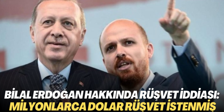 Bilal Erdoğan hakkında ABD ve İsveç’te rüşvet iddiası: Yabancı firmadan milyonlarca dolar rüşvet istenmiş