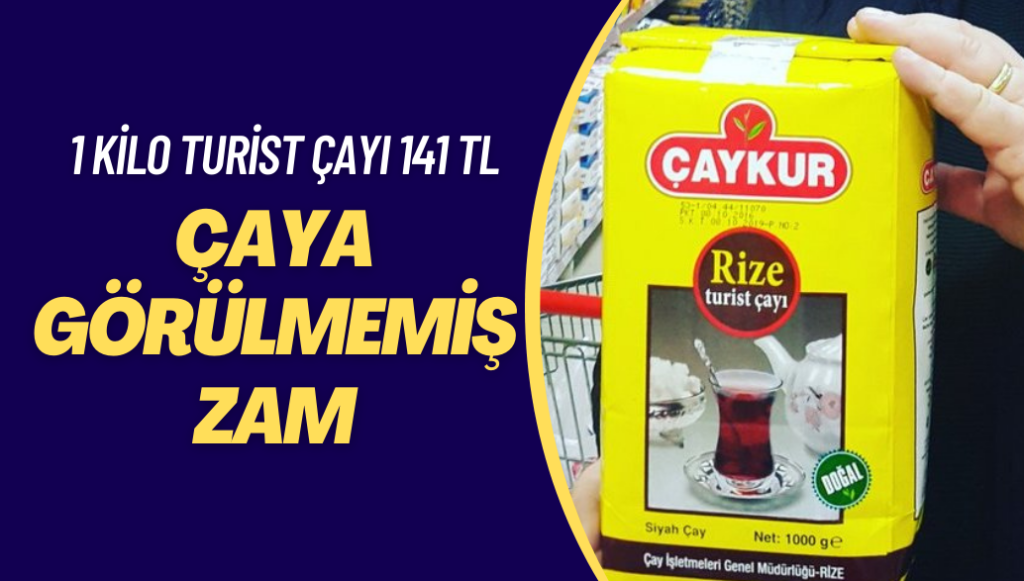 Çaya görülmemiş zam: Bir kilo Turist Çayı 141 TL