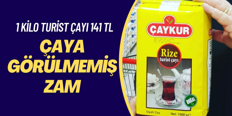 Çaya görülmemiş zam: Bir kilo Turist Çayı 141 TL