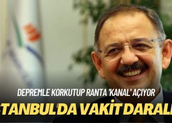 Depremle korkutup ranta ‘Kanal’ açıyor: İstanbul’da vakit daraldı