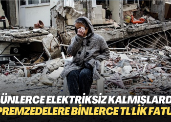 Depremzedelere binlerce liralık elektrik faturası gitmeye başladı: Günlerce karanlıkta kalmışlardı