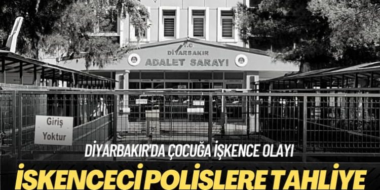 Diyarbakır’da 14 yaşındaki çocuğu kaçırıp işkence yapan 3 polis serbest bırakıldı