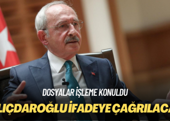 Dosyalar işleme konuldu: Kılıçdaroğlu ifadeye çağrılacak
