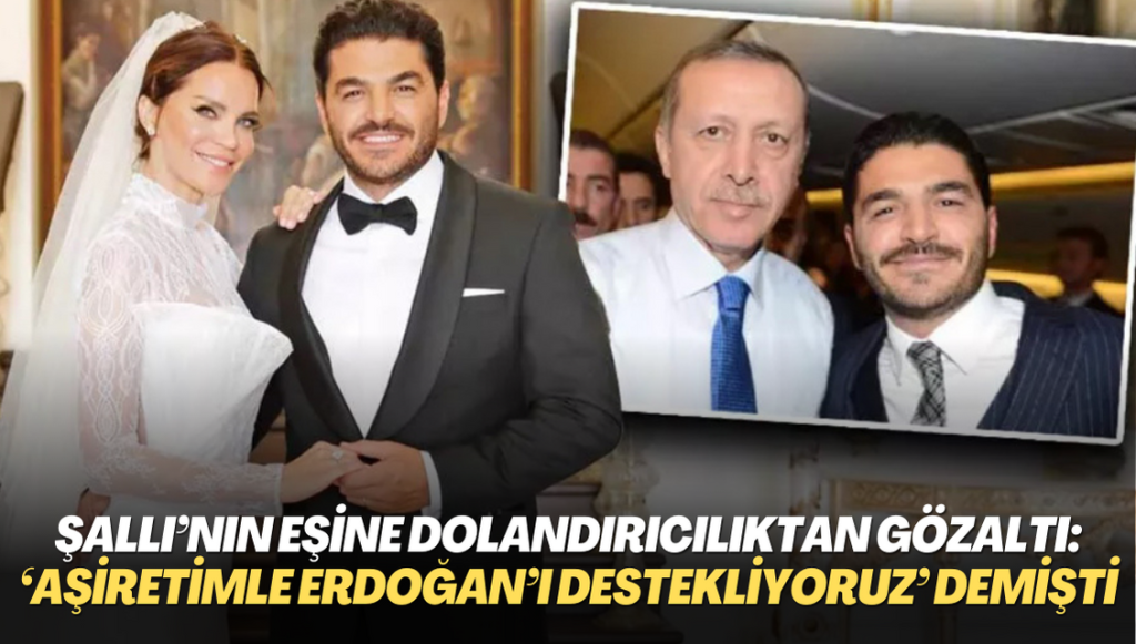 Ebru Şallı’nın eşi Uğur Akkuş’a dolandırıcılıktan gözaltı: ‘Aşiretimle Erdoğan’ı destekliyoruz’ demişti