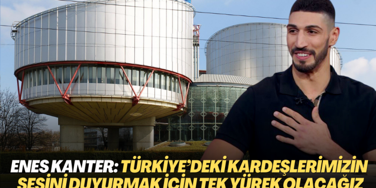 Enes Kanter: Türkiye’deki kardeşlerimizin sesini duyurmak için tek yürek olacağız