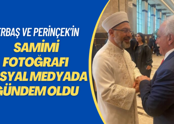Erbaş ve Perinçek’in samimi fotoğrafı sosyal medyada gündem oldu