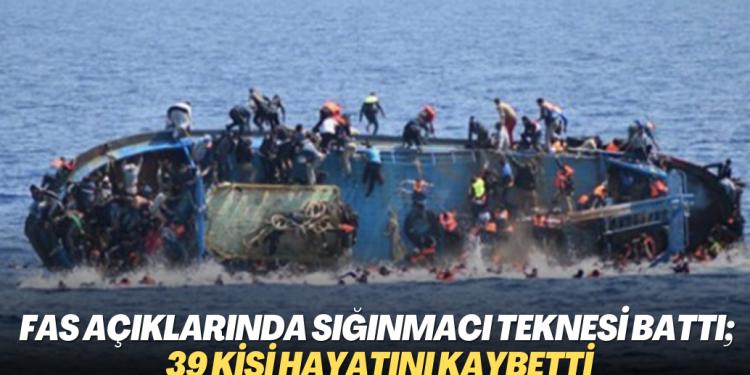 Fas açıklarında sığınmacı teknesi battı; 39 kişi hayatını kaybetti