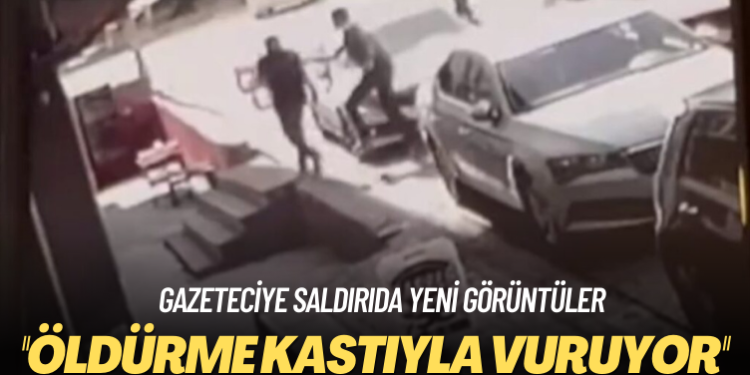 Gazeteciye saldırıda yeni görüntüler: Öldürme kastıyla vuruyor