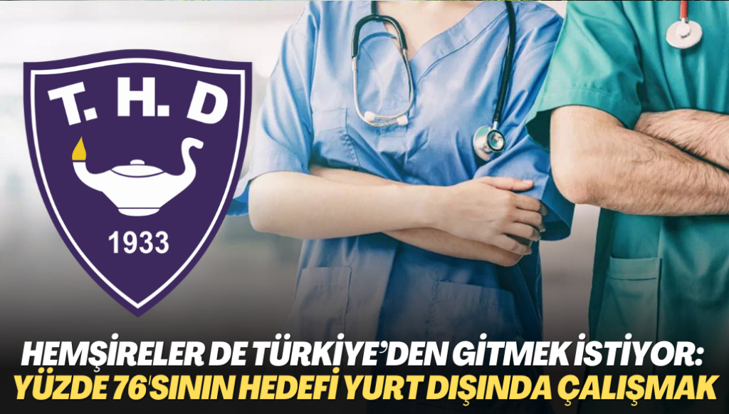 Hemşireler de Türkiye’den gitmek istiyor: Yüzde 76’sının hedefi yurt dışında çalışmak