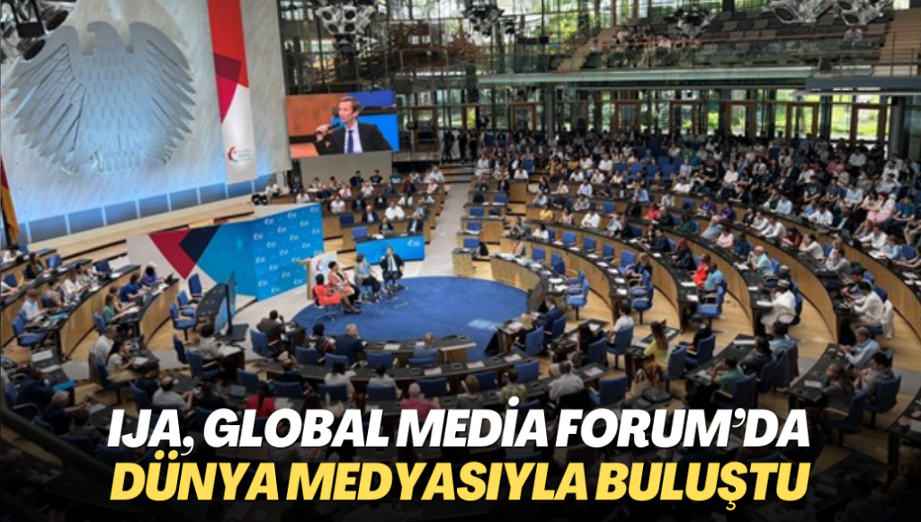 International Journalists Association Global Media Forum’da dünya medyasıyla buluştu