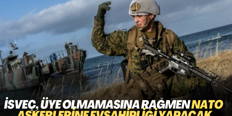 İsveç, üye olmamasına rağmen NATO askerlerine evsahipliği yapacak