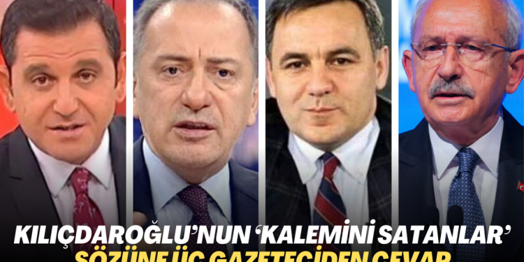 Kılıçdaroğlu’nun ‘Kalemini satanlar’ sözüne üç gazeteciden yanıt