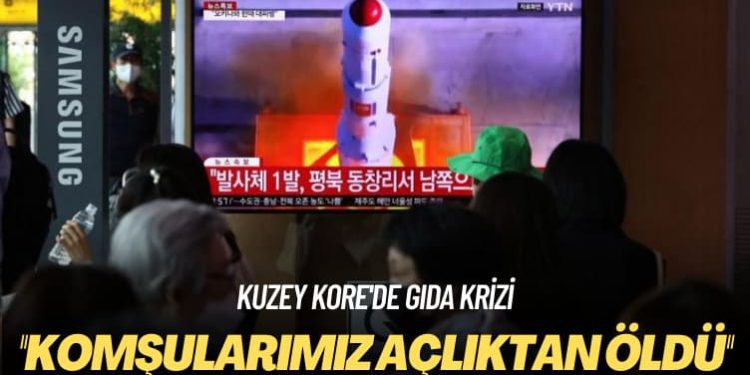 Kuzey Kore’de gıda krizi: Komşularımız açlıktan öldü