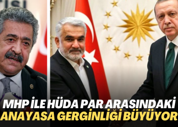 MHP ile HÜDA PAR arasındaki Anayasa gerginliği büyüyor